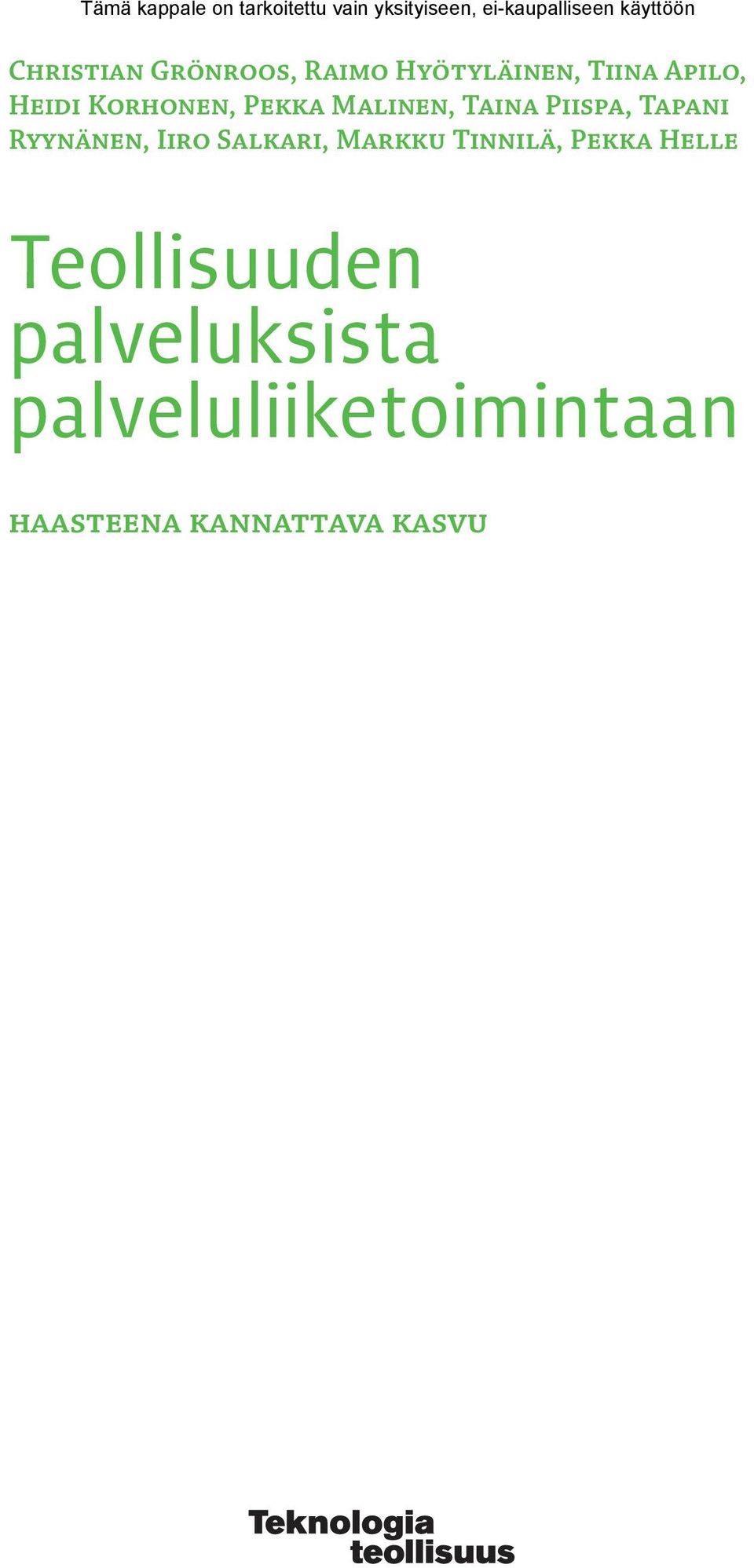 Iiro Salkari, Markku Tinnilä, Pekka Helle Teollisuuden