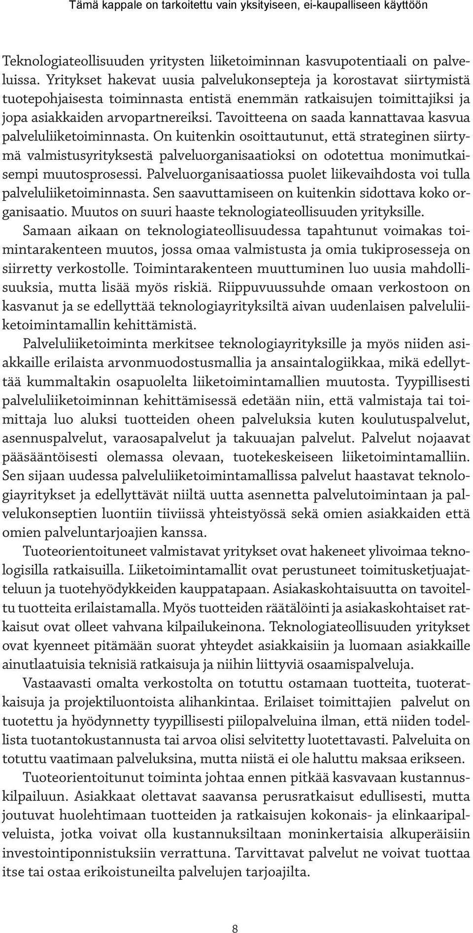 Tavoitteena on saada kannattavaa kasvua palveluliiketoiminnasta.