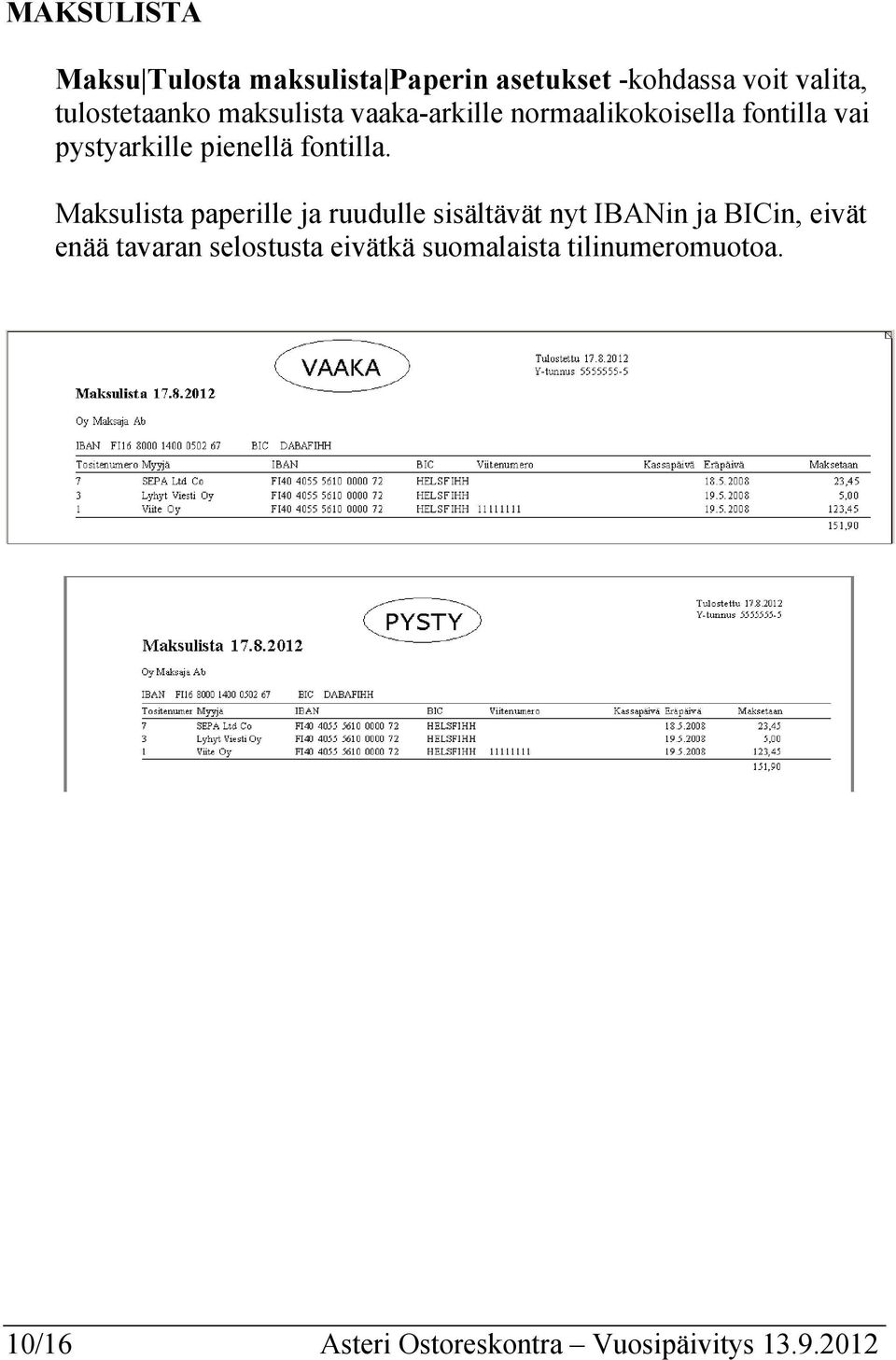 Maksulista paperille ja ruudulle sisältävät nyt IBANin ja BICin, eivät enää tavaran