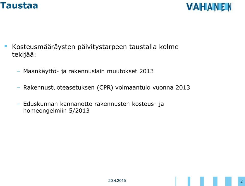 Rakennustuoteasetuksen (CPR) voimaantulo vuonna 2013