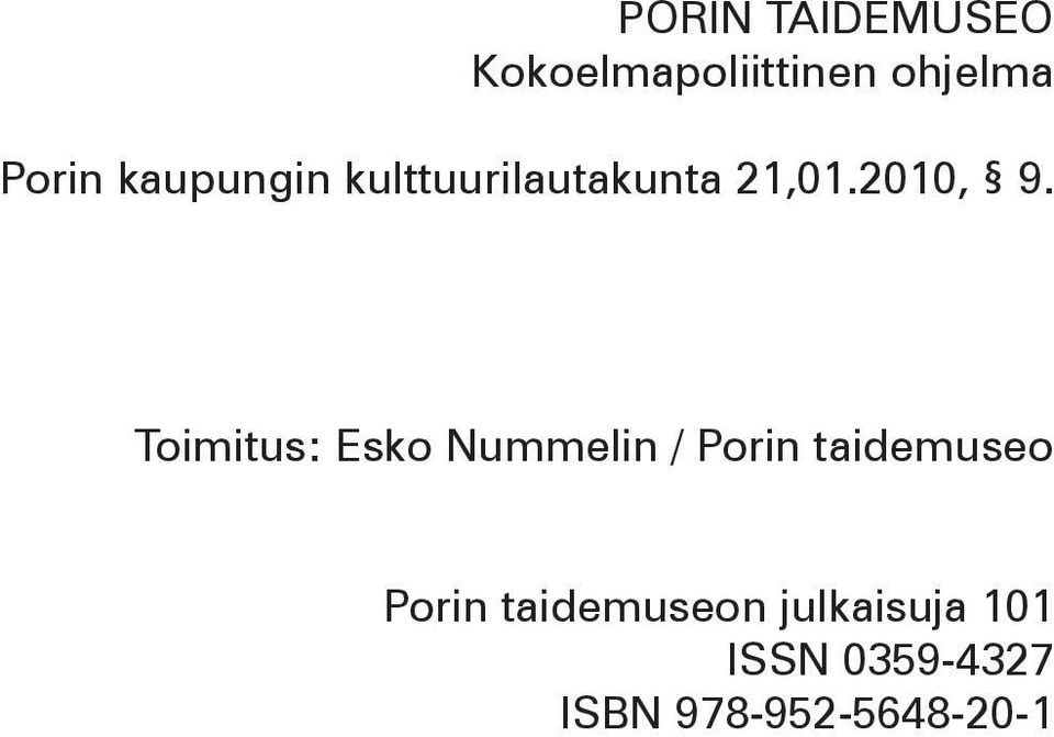 Toimitus: Esko Nummelin / Porin taidemuseo Porin