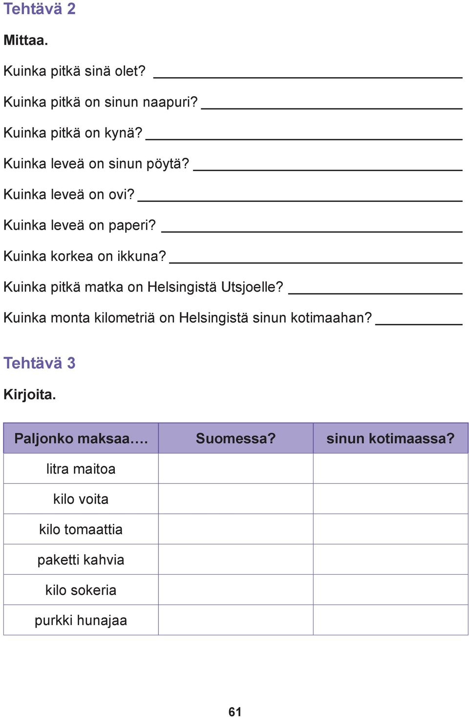 Kuinka pitkä matka on Helsingistä Utsjoelle? Kuinka monta kilometriä on Helsingistä sinun kotimaahan?