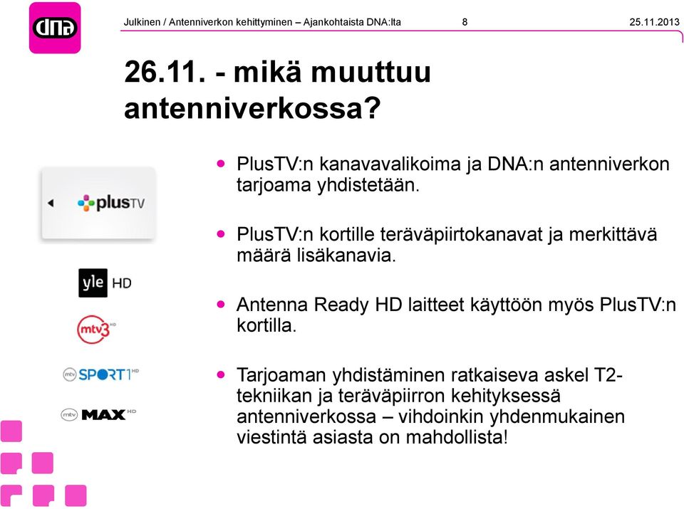 PlusTV:n kortille teräväpiirtokanavat ja merkittävä määrä lisäkanavia.