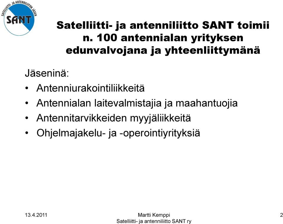 Antenniurakointiliikkeitä Antennialan laitevalmistajia ja