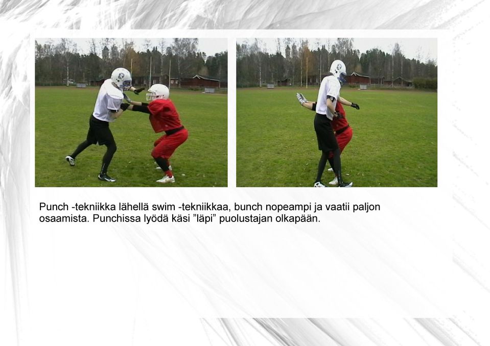 vaatii paljon osaamista.