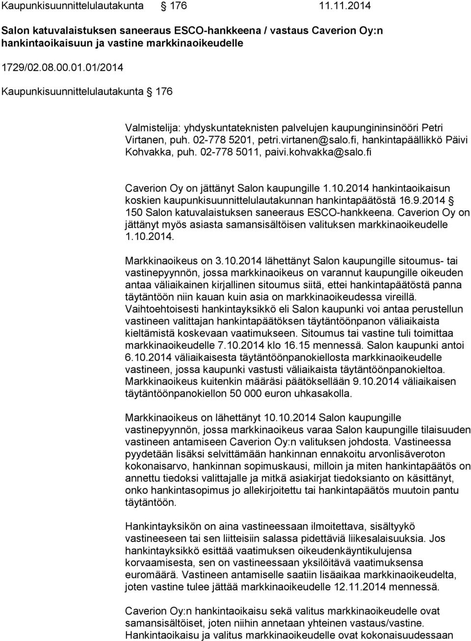 2014 hankintaoikaisun koskien kaupunkisuunnittelulautakunnan hankintapäätöstä 16.9.2014 150 Salon katuvalaistuksen saneeraus ESCO-hankkeena.