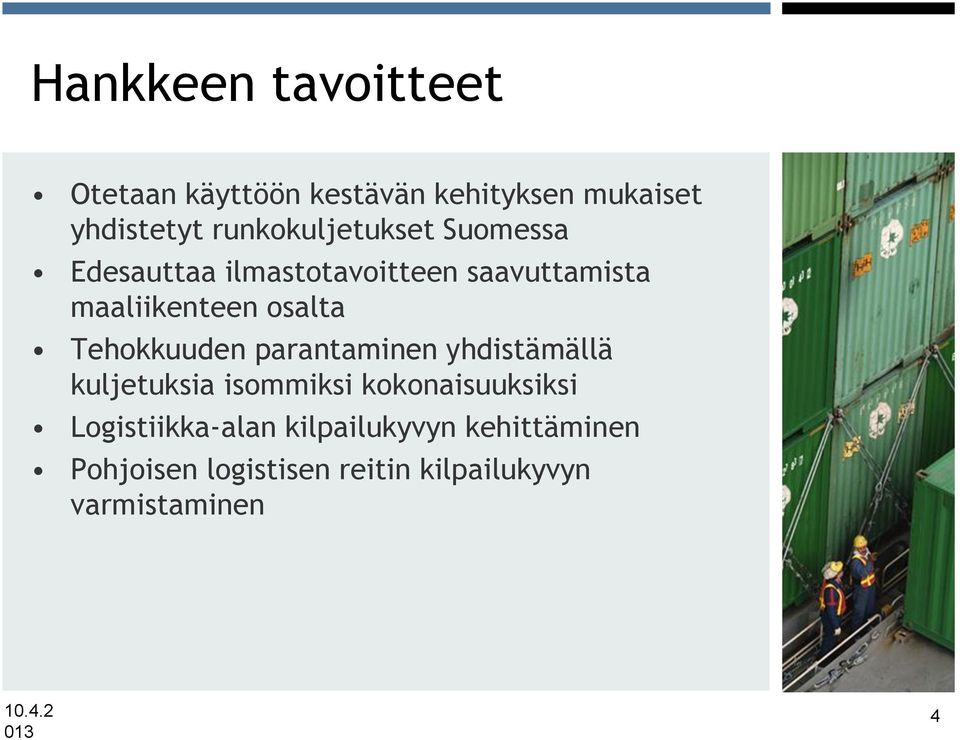 osalta Tehokkuuden parantaminen yhdistämällä kuljetuksia isommiksi kokonaisuuksiksi