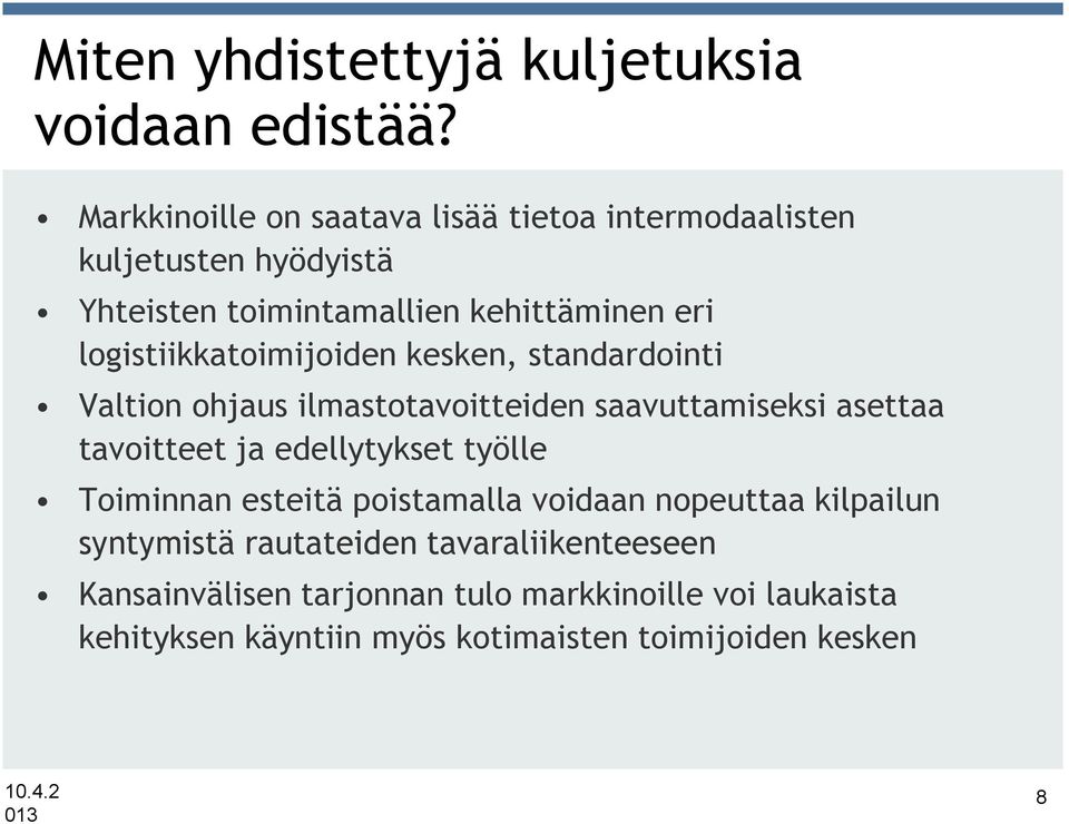logistiikkatoimijoiden kesken, standardointi Valtion ohjaus ilmastotavoitteiden saavuttamiseksi asettaa tavoitteet ja