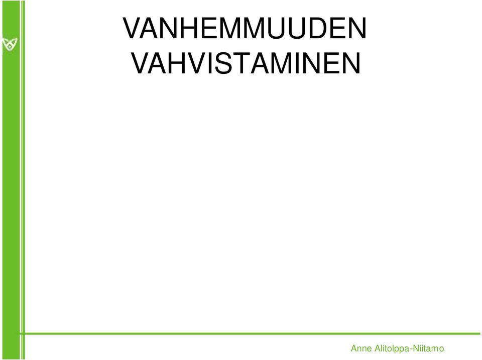 Matalankynnyksen vanhemmuuden tuki - kasvatuskumppanuus varhaiskasvatuksessa - kodin ja koulun välinen yhteistyö -