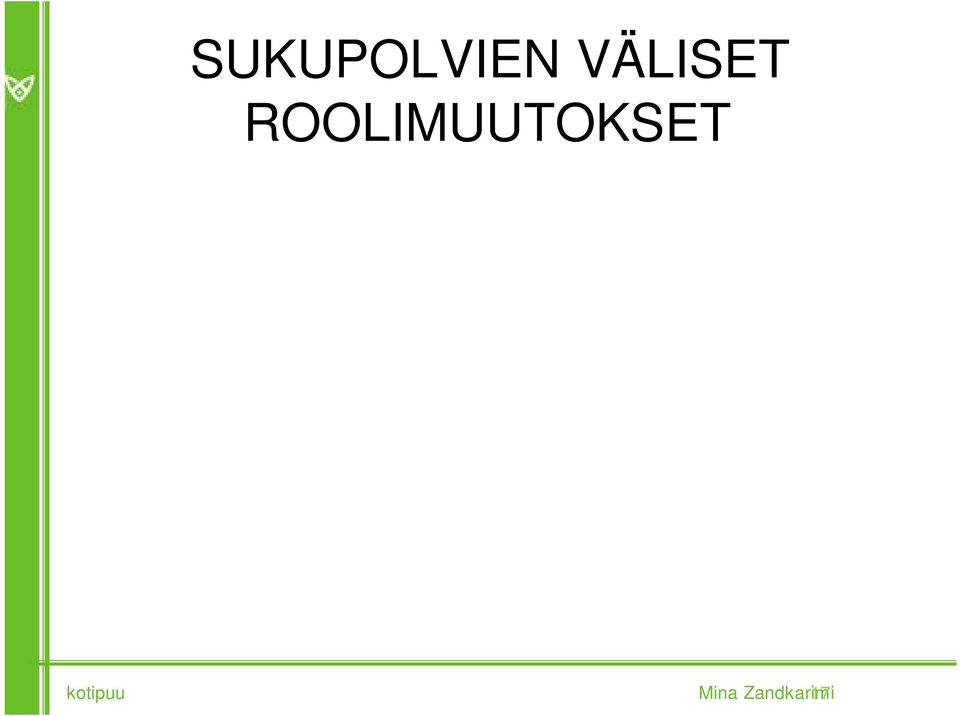 - hahmottavat ja ymmärtävät uutta yhteiskuntaa ja kulttuuria