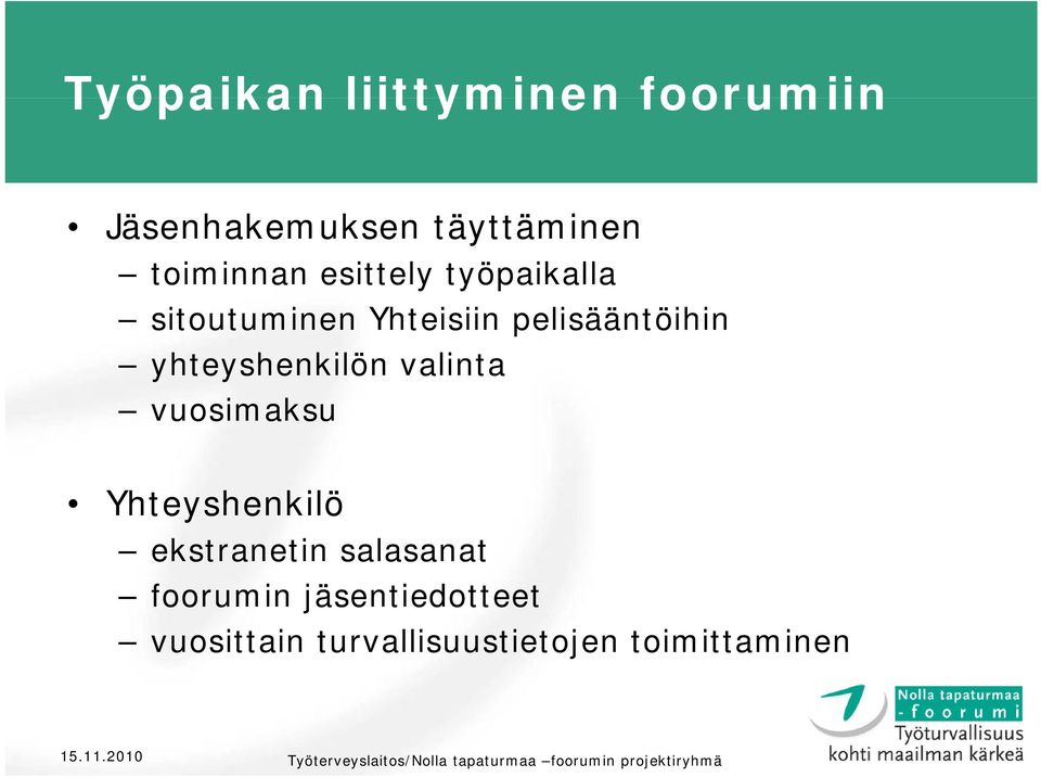 pelisääntöihin yhteyshenkilön valinta vuosimaksu Yhteyshenkilö