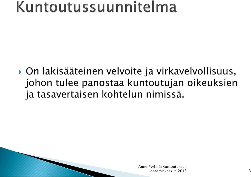 panostaa kuntoutujan oikeuksien