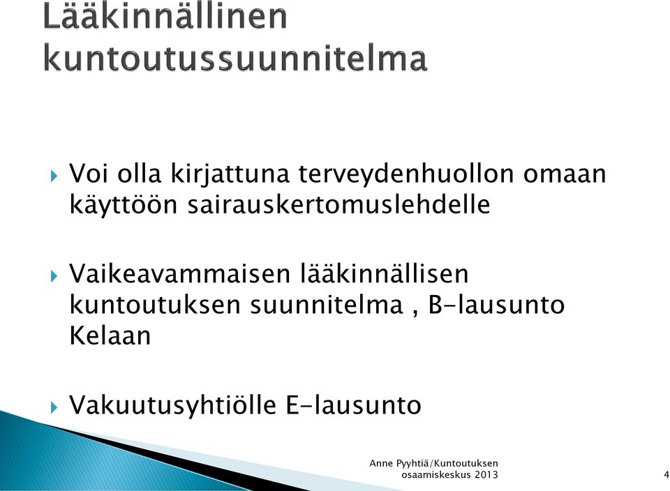 Vaikeavammaisen lääkinnällisen kuntoutuksen