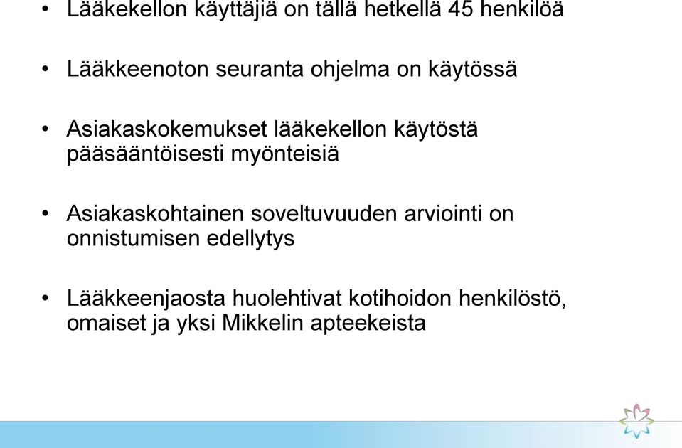 myönteisiä Asiakaskohtainen soveltuvuuden arviointi on onnistumisen edellytys