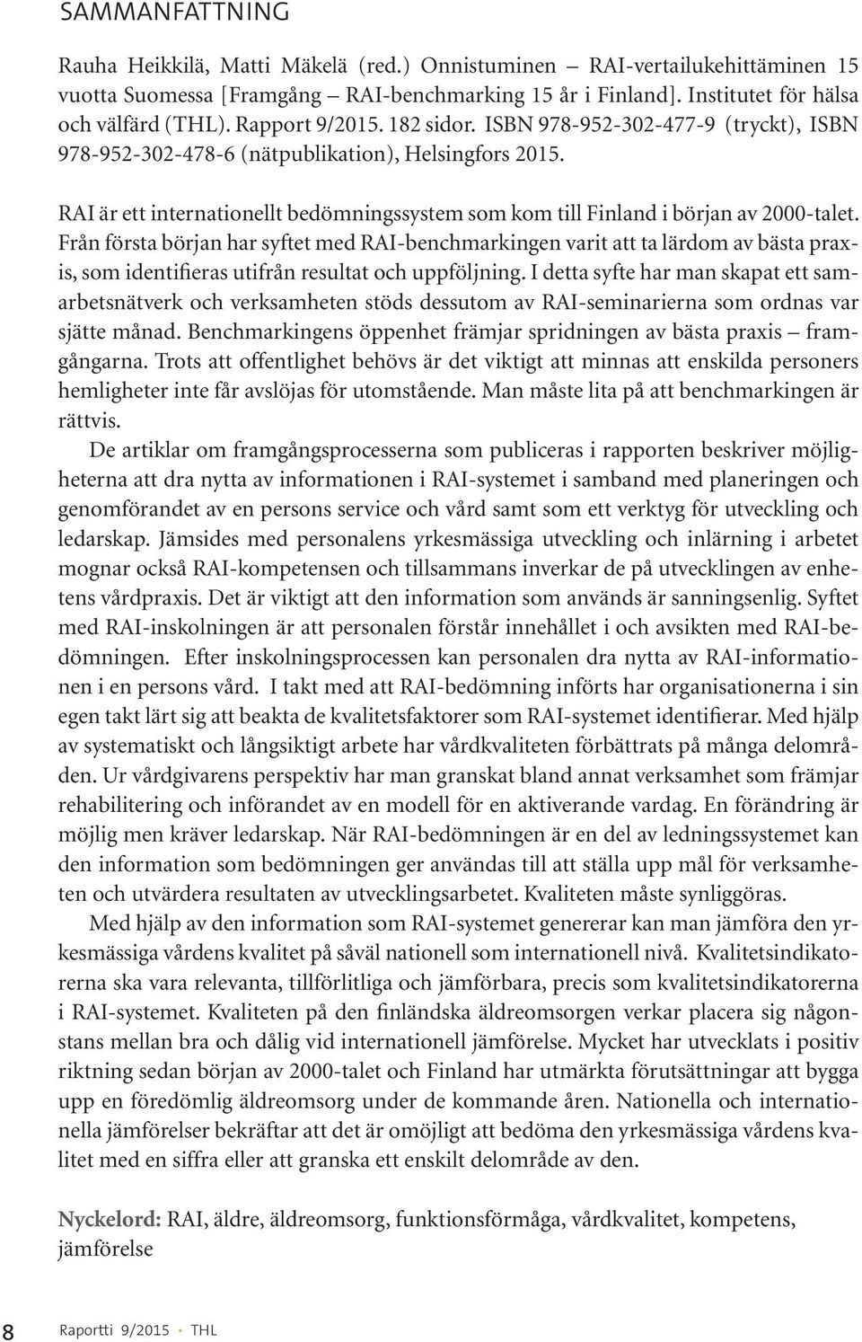 RAI är ett internationellt bedömningssystem som kom till Finland i början av 2000-talet.