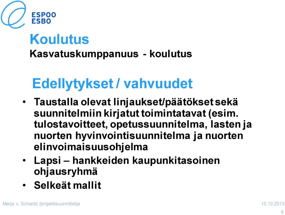 tulostavoitteet, opetussuunnitelma, lasten ja nuorten hyvinvointisuunnitelma ja