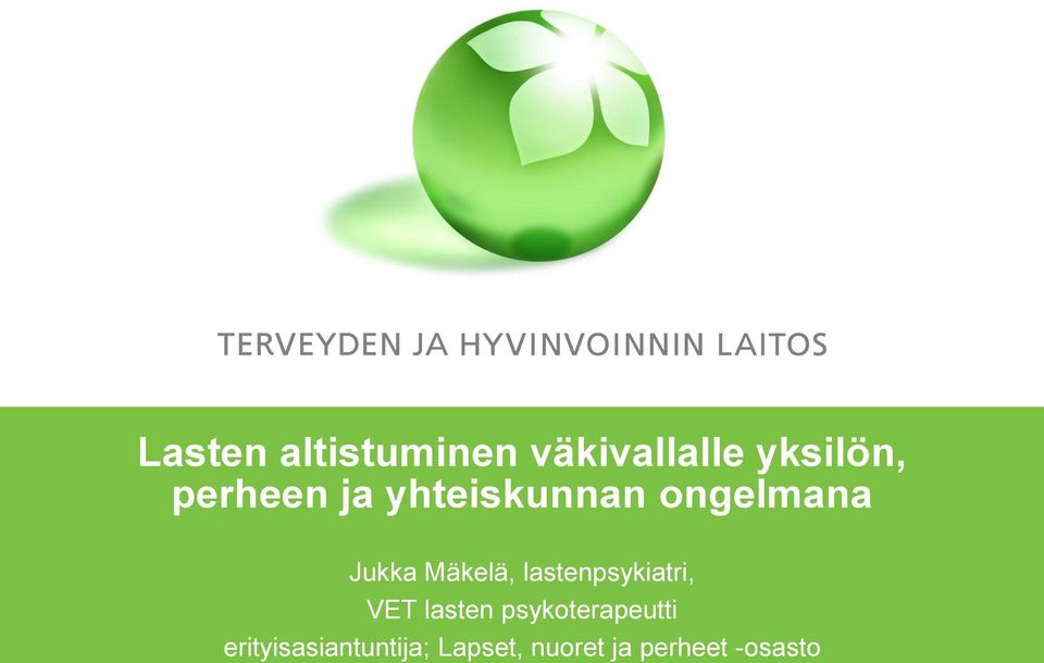 Mäkelä, lastenpsykiatri, VET lasten