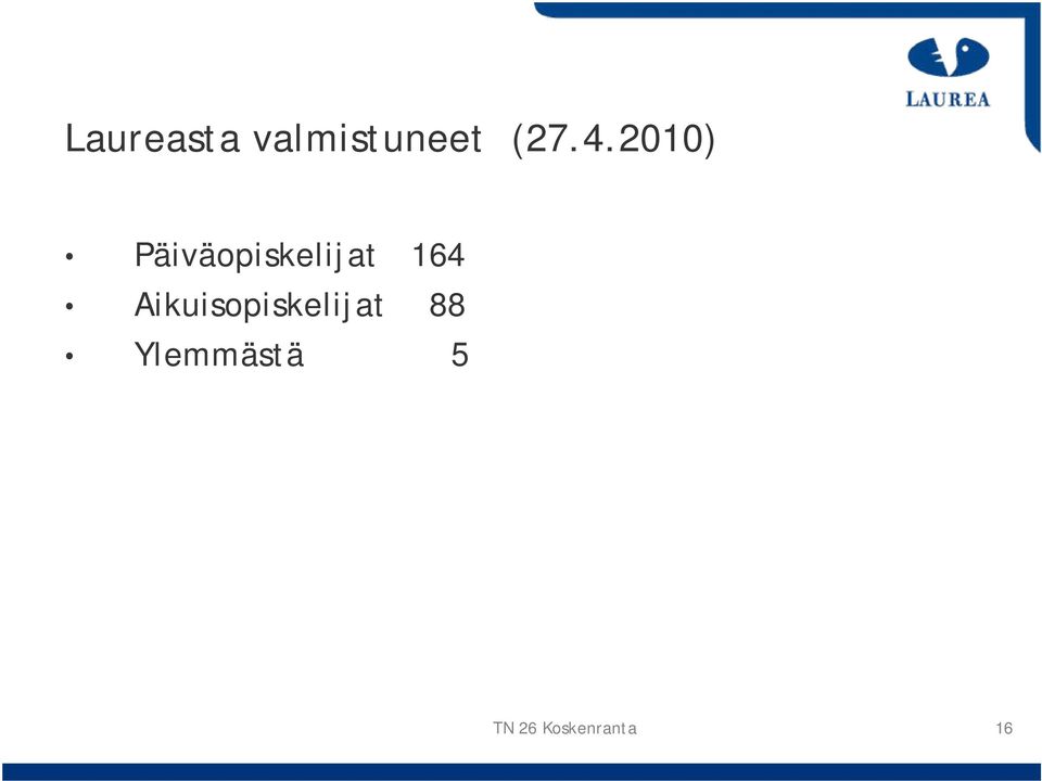 2010) Päiväopiskelijat