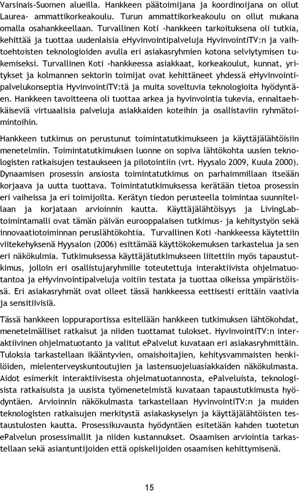 selviytymisen tukemiseksi.