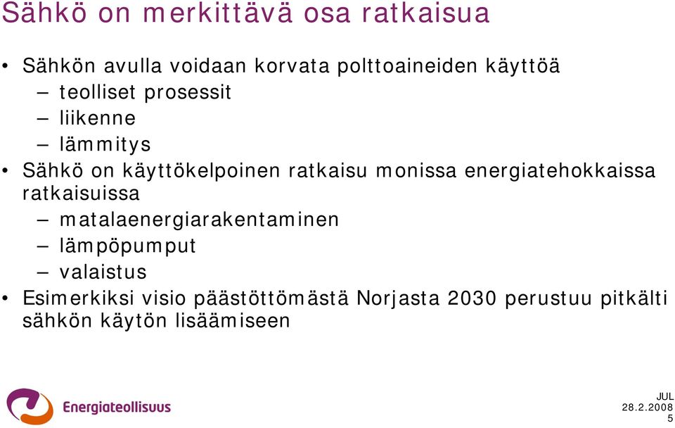 monissa energiatehokkaissa ratkaisuissa matalaenergiarakentaminen lämpöpumput