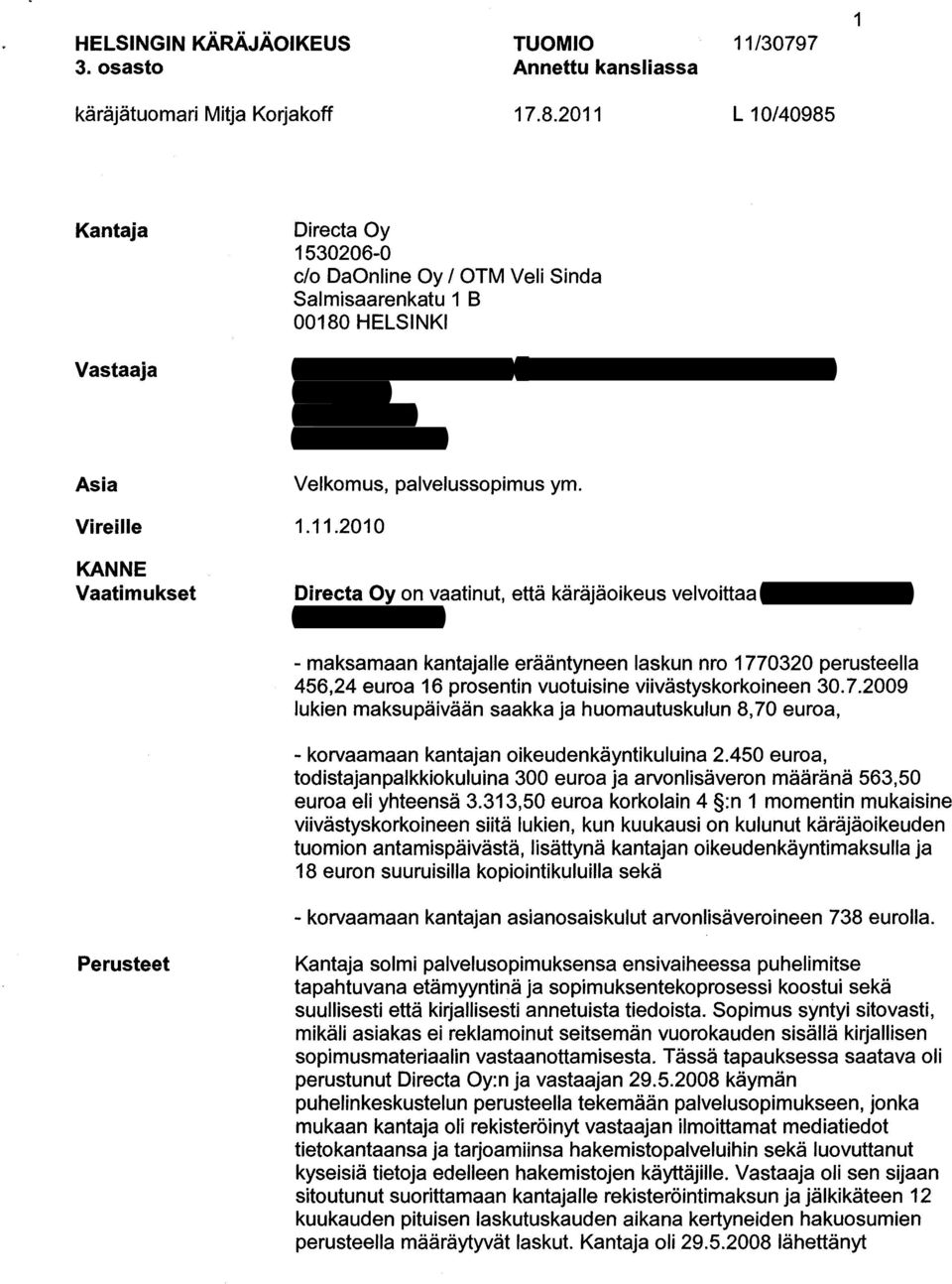 Juhani Pelkonen 1307826-1 Puntarikatu 1 20780 KAARINA Velkomus, palvelussopimus ym. 1.11.
