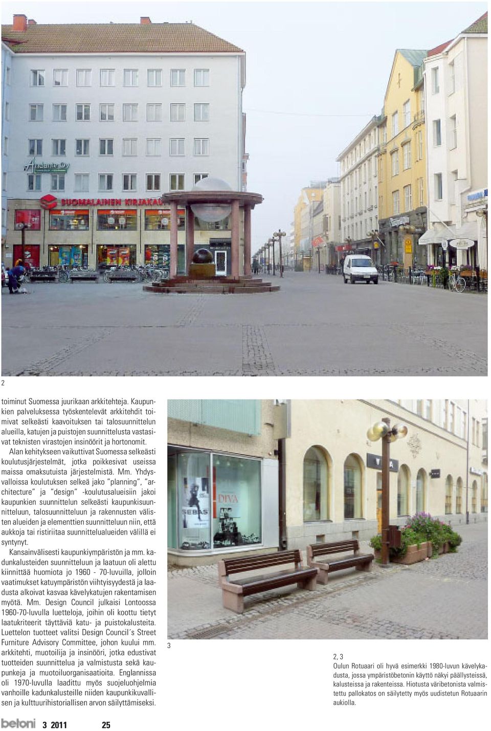 hortonomit. Alan kehitykseen vaikuttivat Suomessa selkeästi koulutusjärjestelmät, jotka poikkesivat useissa maissa omaksutuista järjestelmistä. Mm.