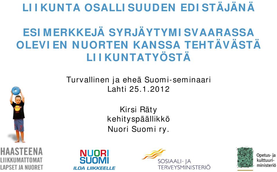 TEHTÄVÄSTÄ LIIKUNTATYÖSTÄ Turvallinen ja eheä