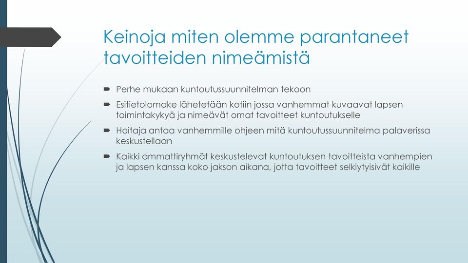 Hoitaja antaa vanhemmille ohjeen mitä kuntoutussuunnitelma palaverissa keskustellaan Kaikki ammattiryhmät
