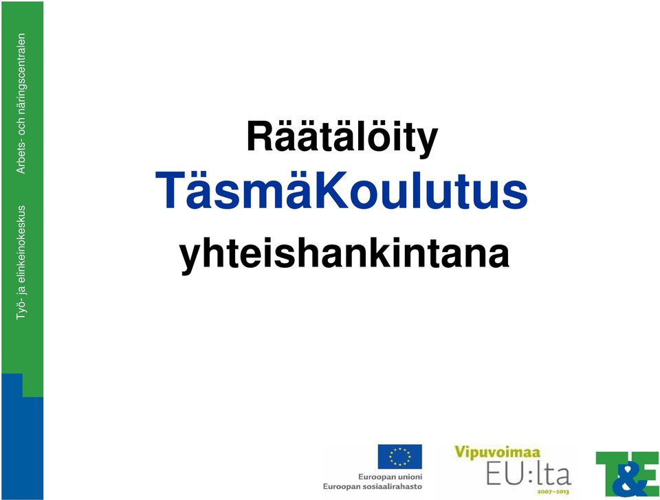 yhteishankintana Työ-