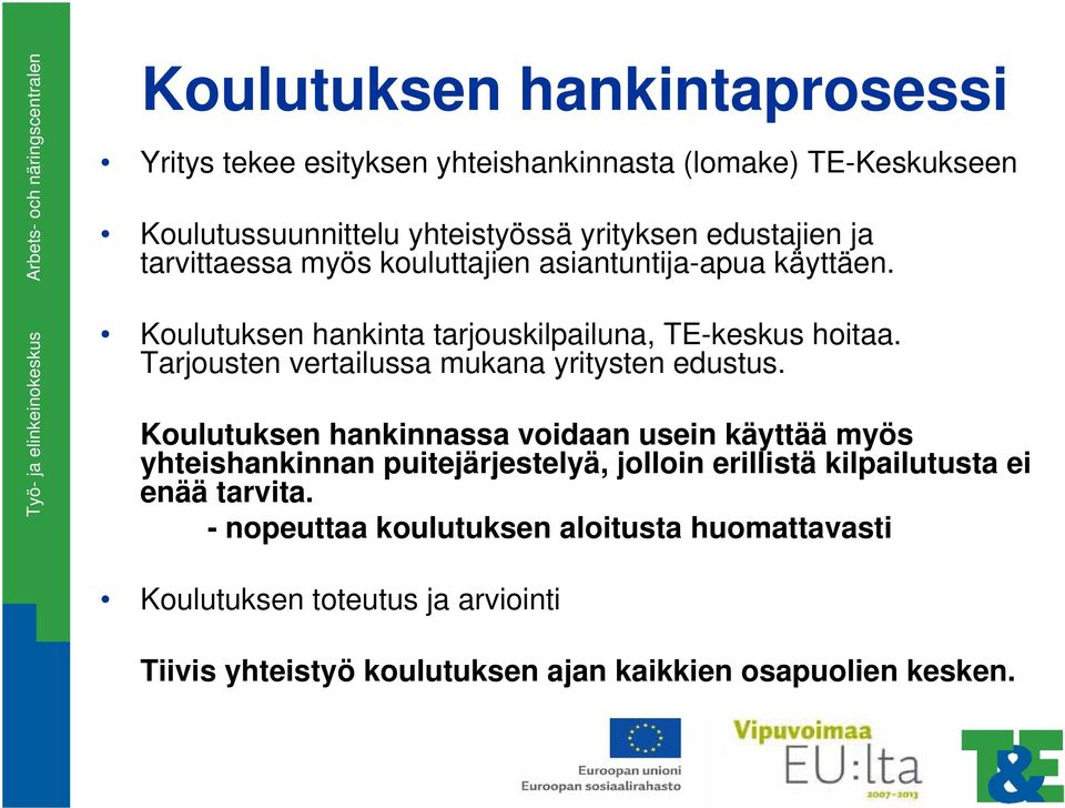 Tarjousten vertailussa mukana yritysten edustus.