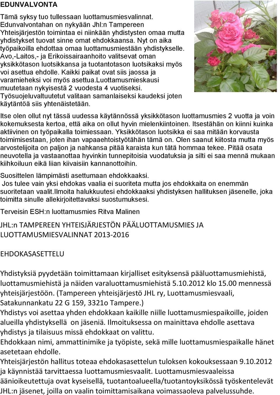 Nyt on aika työpaikoilla ehdottaa omaa luottamusmiestään yhdistykselle.