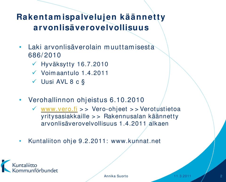 vero.fi >> Vero-ohjeet >>Verotustietoa yritysasiakkaille >> Rakennusalan käännetty