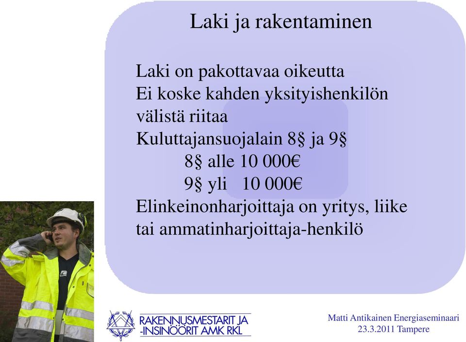 8 ja 9 8 alle 10 000 9 yli 10 000 Elinkeinonharjoittaja on