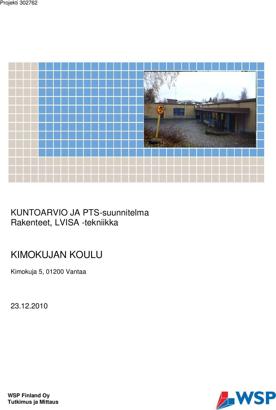 LVISA -tekniikka KIMOKUJAN