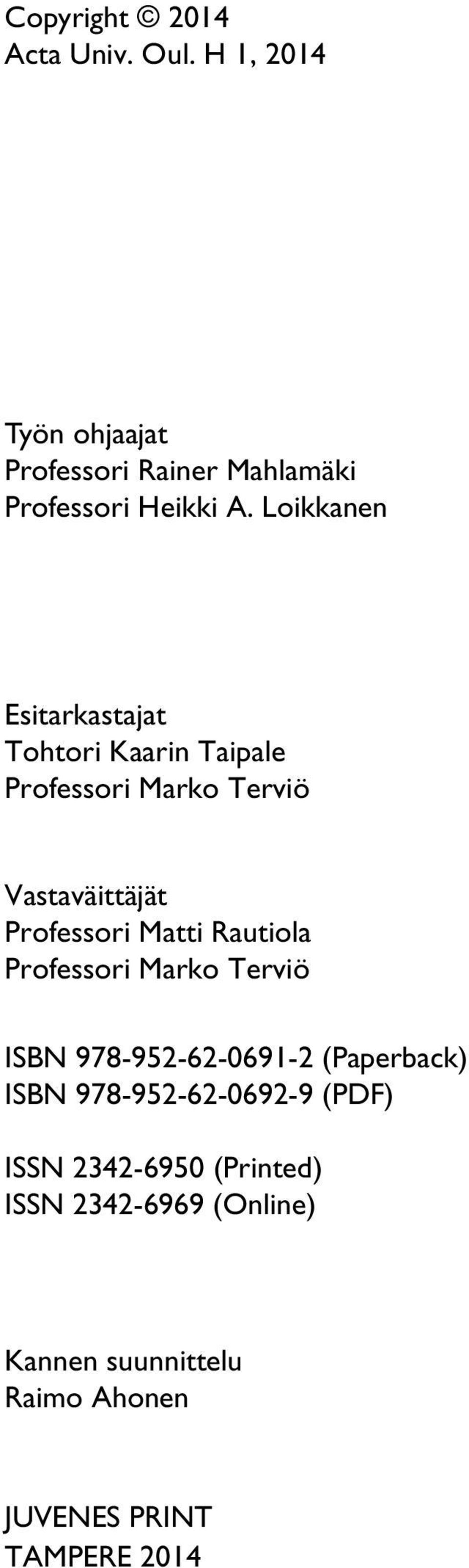 Matti Rautiola Professori Marko Terviö ISBN 978-952-62-0691-2 (Paperback) ISBN 978-952-62-0692-9 (PDF)