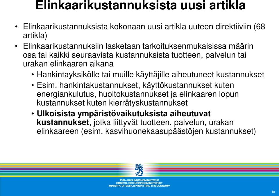 aiheutuneet kustannukset Esim.