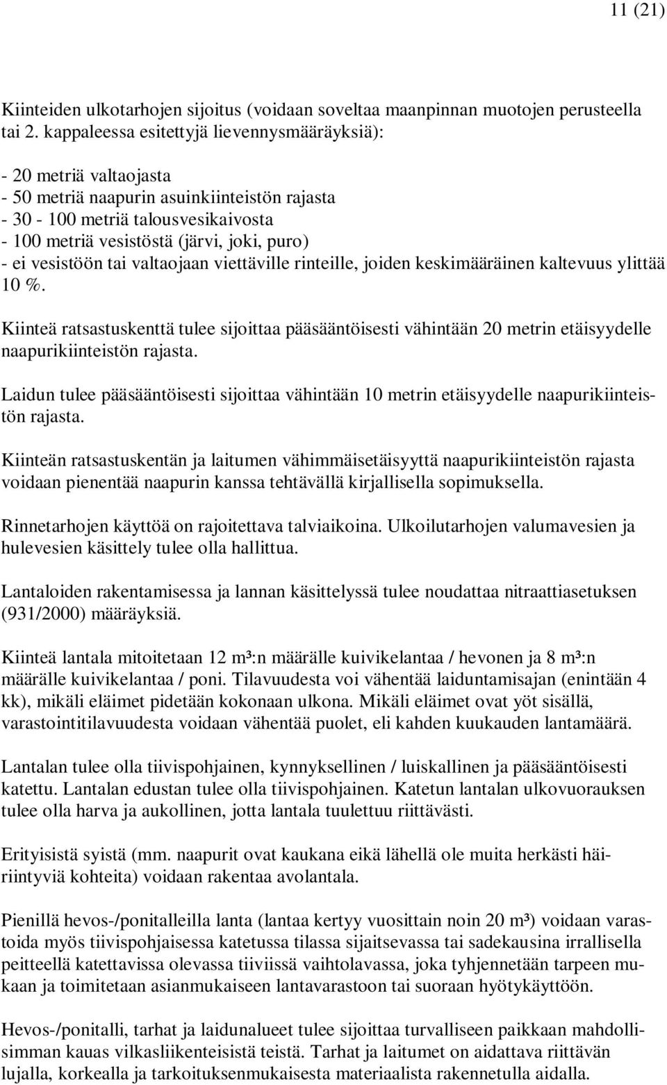 vesistöön tai valtaojaan viettäville rinteille, joiden keskimääräinen kaltevuus ylittää 10 %.