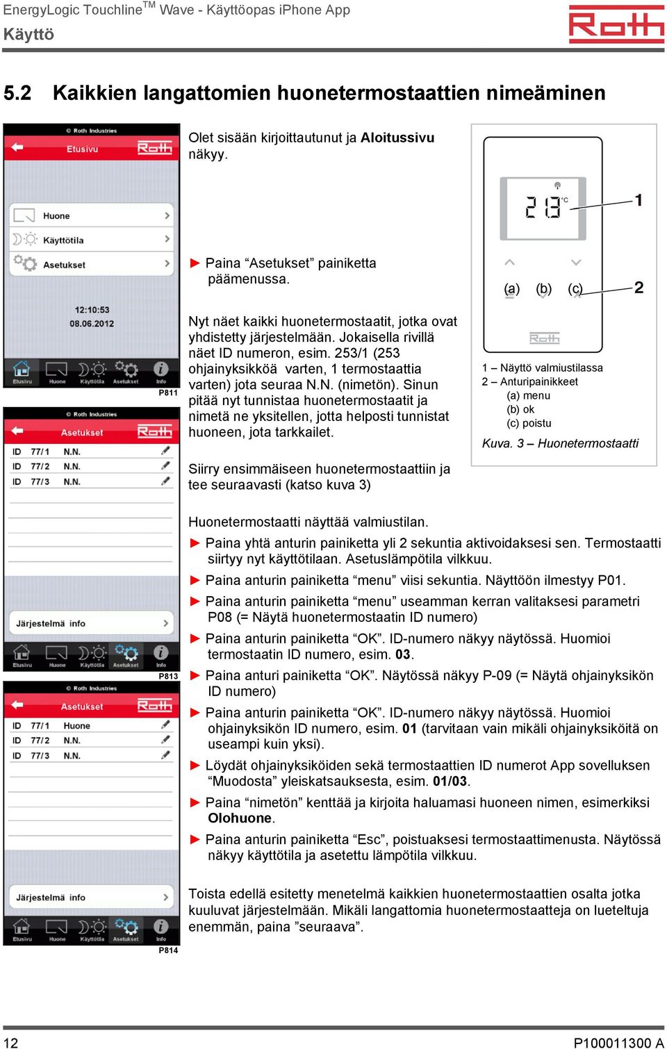 253/1 (253 ohjainyksikköä varten, 1 termostaattia varten) jota seuraa N.N. (nimetön).