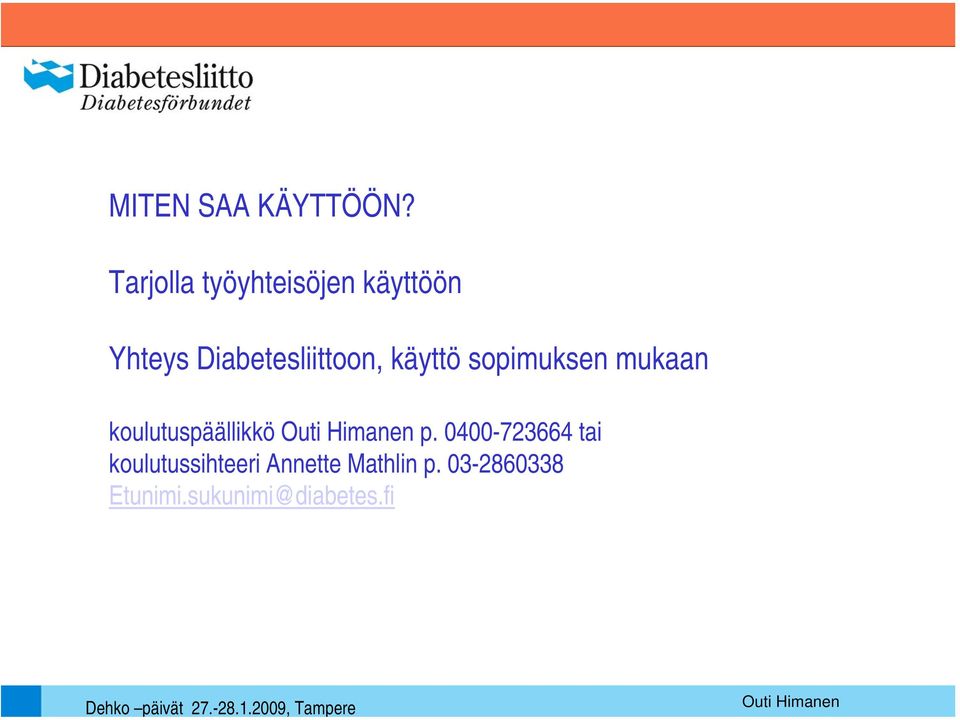 Diabetesliittoon, käyttö sopimuksen mukaan