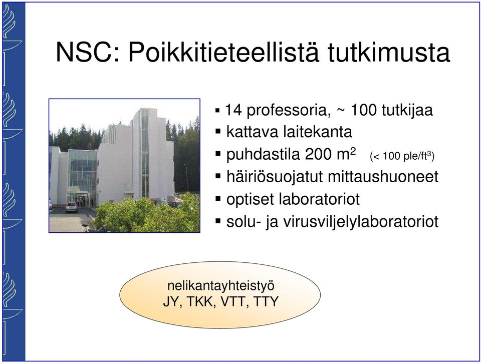 3 ) häiriösuojatut mittaushuoneet optiset laboratoriot solu-