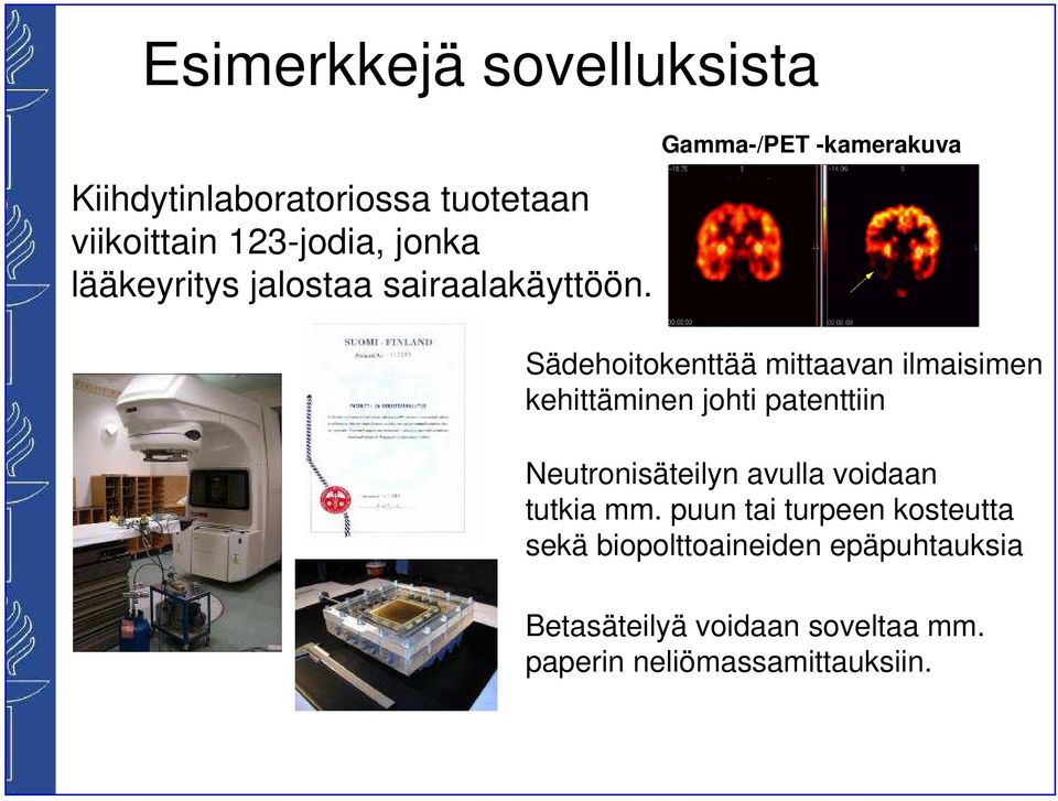 Gamma-/PET -kamerakuva Sädehoitokenttää mittaavan ilmaisimen kehittäminen johti patenttiin