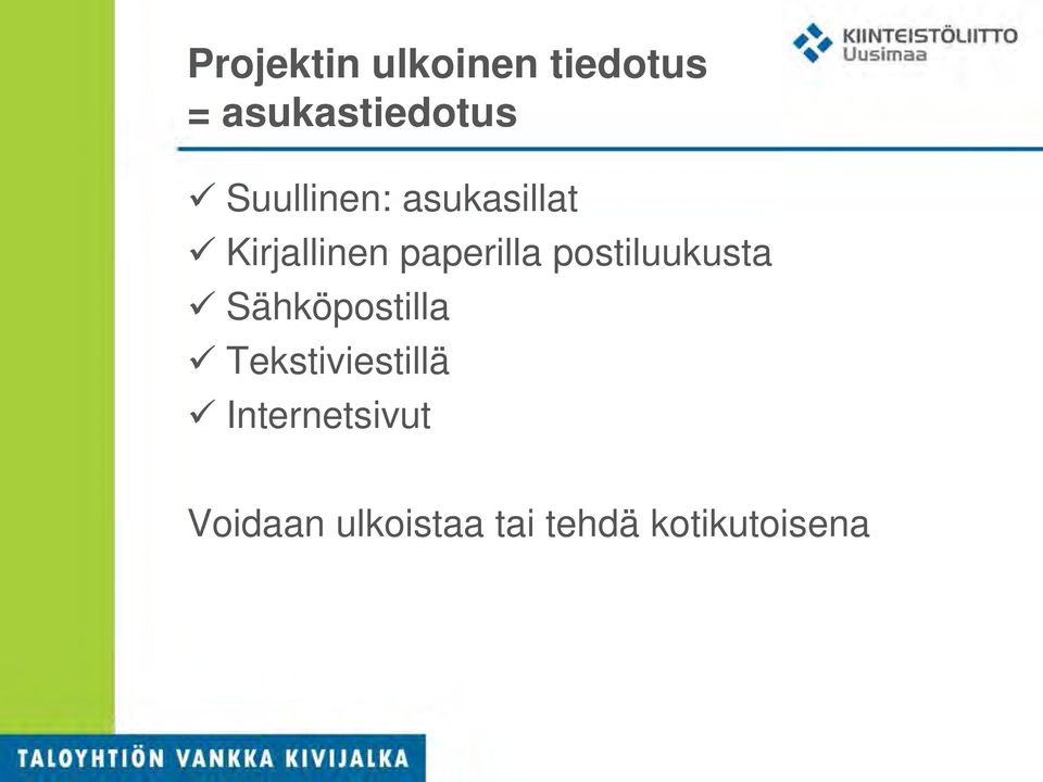 postiluukusta Sähköpostilla Tekstiviestillä