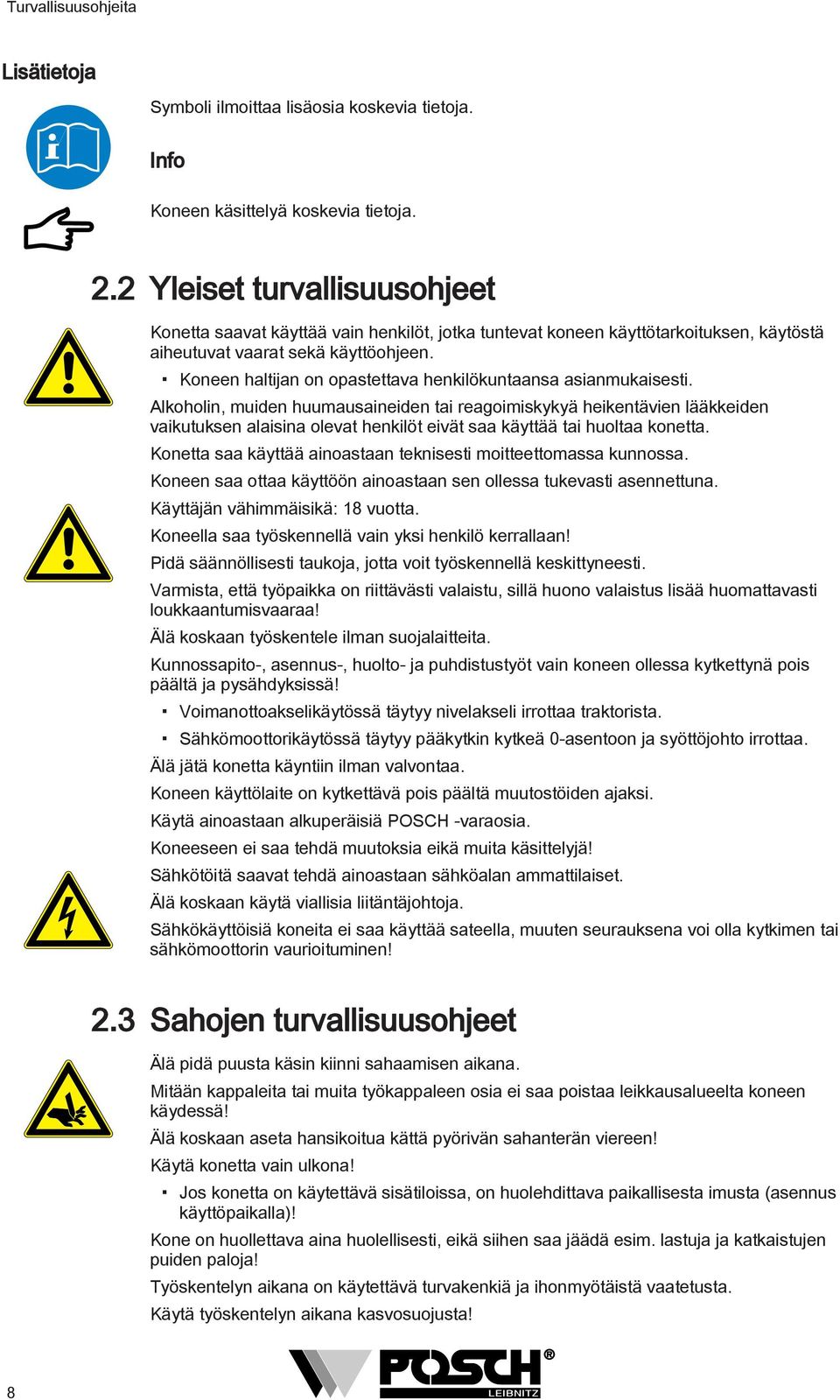 Koneen haltijan on opastettava henkilökuntaansa asianmukaisesti.