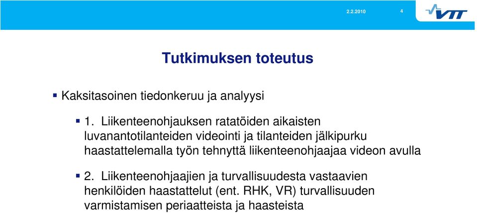 jälkipurku haastattelemalla työn tehnyttä liikenteenohjaajaa videon avulla 2.