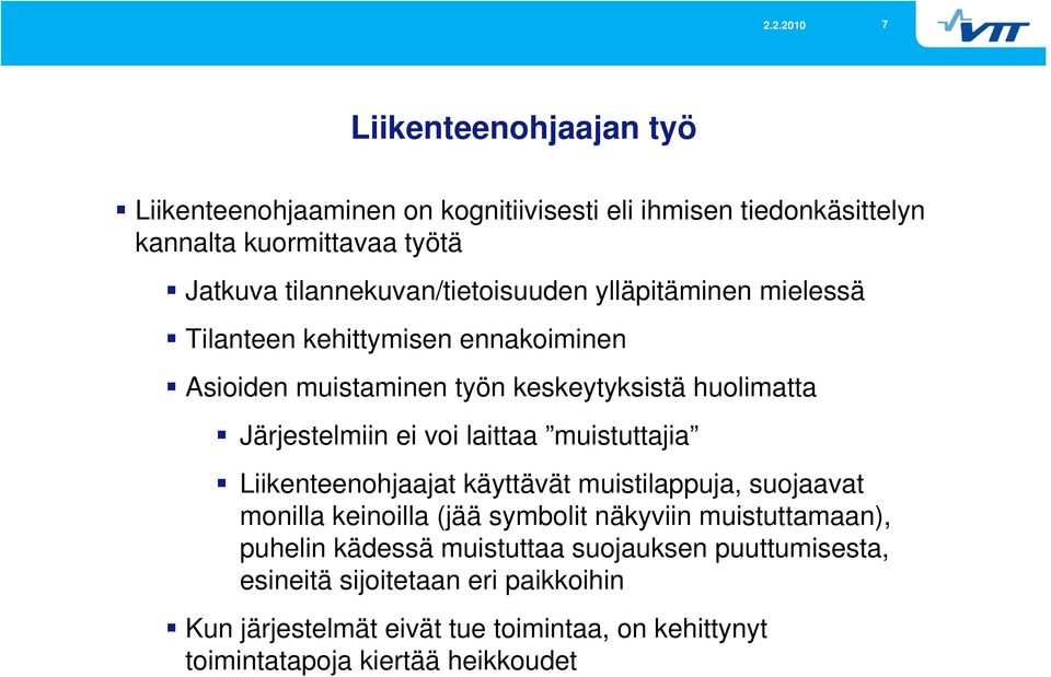 Järjestelmiin ei voi laittaa muistuttajia Liikenteenohjaajat käyttävät muistilappuja, suojaavat monilla keinoilla (jää symbolit näkyviin