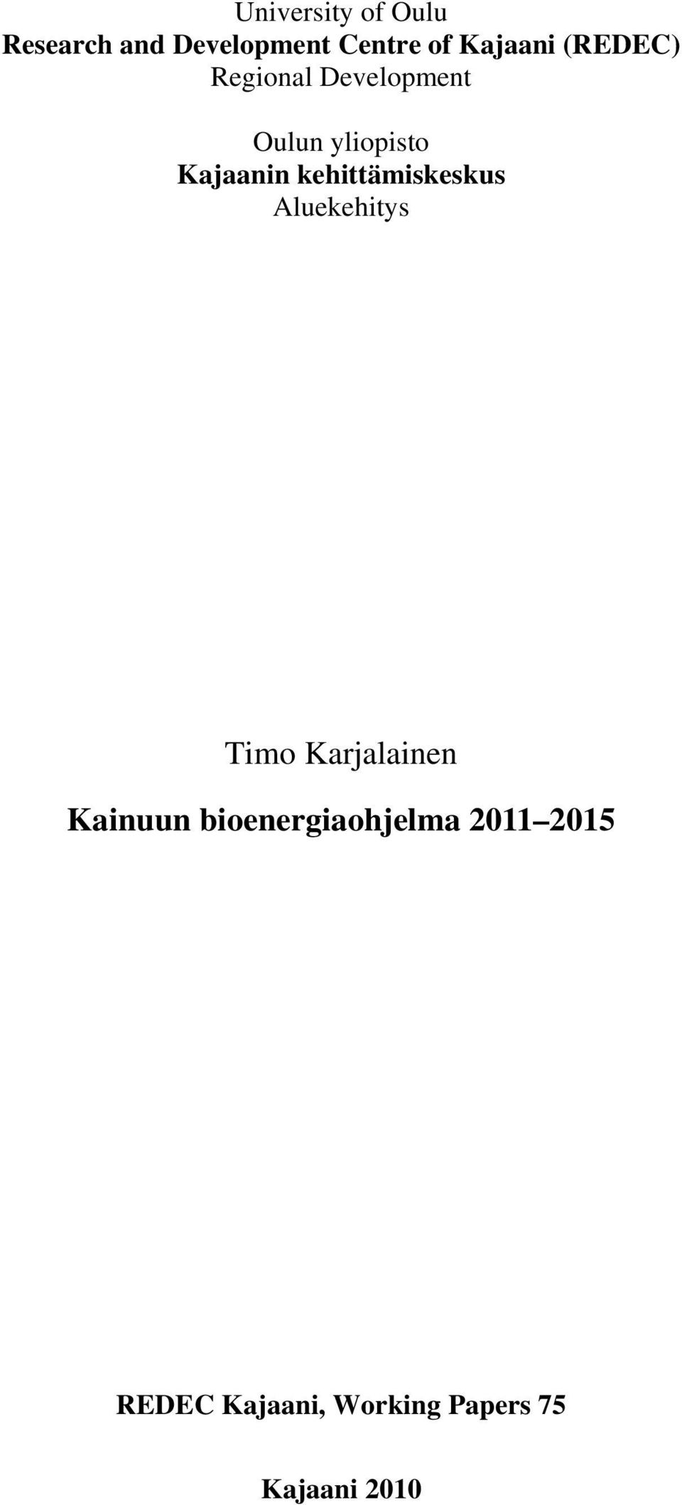 Kajaanin kehittämiskeskus Aluekehitys Timo Karjalainen