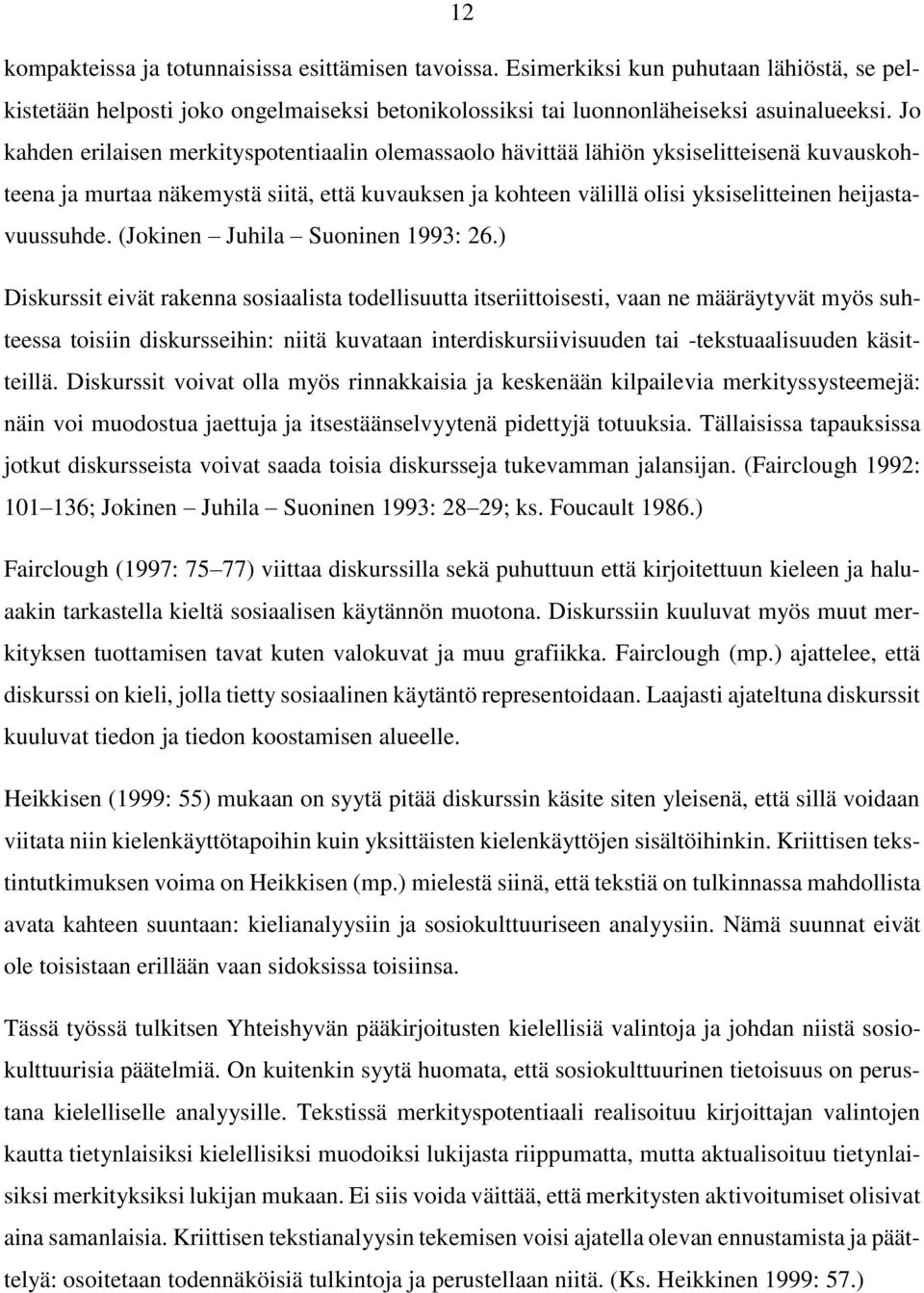 heijastavuussuhde. (Jokinen Juhila Suoninen 1993: 26.