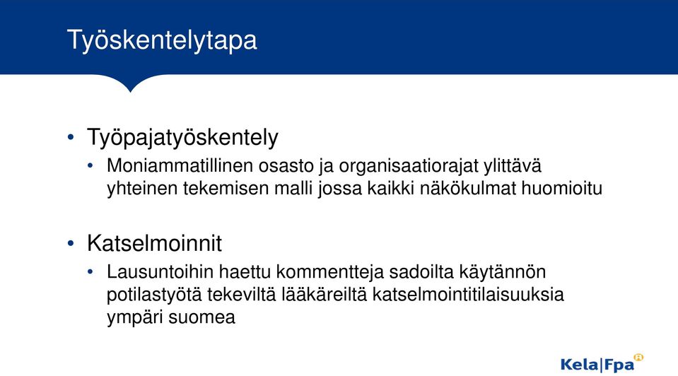 näkökulmat huomioitu Katselmoinnit Lausuntoihin haettu kommentteja