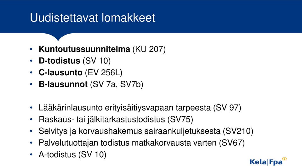 97) Raskaus- tai jälkitarkastustodistus (SV75) Selvitys ja korvaushakemus