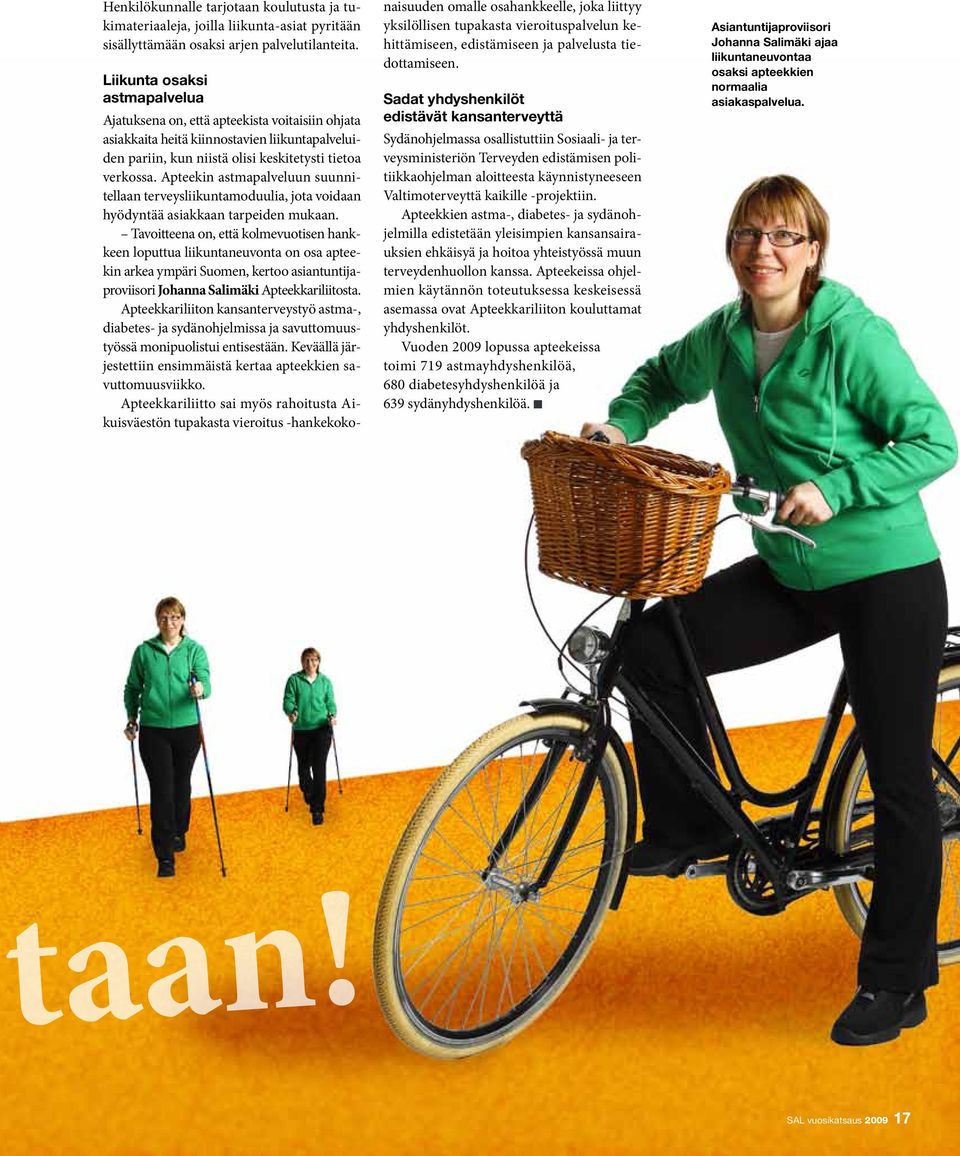 Apteekin astmapalveluun suunnitellaan terveysliikuntamoduulia, jota voidaan hyödyntää asiakkaan tarpeiden mukaan.